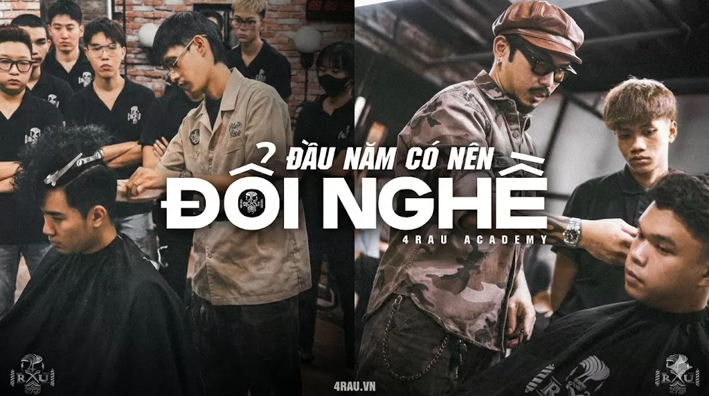 Đầu Năm 2026 Có Nên Đổi Nghề? Cú Thay Đổi Sự Nghiệp Với Nghề Barber Tại 4RAU Academy Vì Sao?
